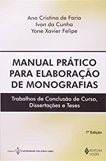 Manual Pratico Para Elaboracao De Monografias - Trabalhos De Conclusao De Curso, Dissertacoes E Teses