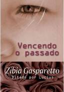 Vencendo O Passado - Pelo Espirito Lucius