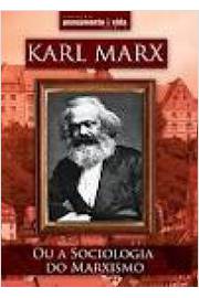 Karl Marx Ou A Sociologia Do Marxismo