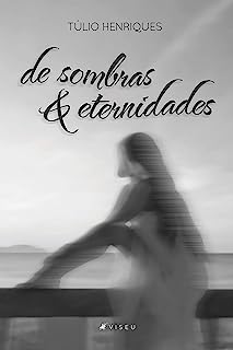 De sombras e eternidades