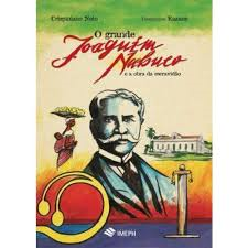 Grande Joaquim Nabuco E A Obra Da Escravidao, O