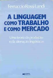 A Linguagem Como Trabalho E Como Mercado