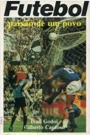 Futebol Paixao De Um Povo