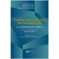 Gestao De Contratos De Terceirizacao Na Administracao Publica: Teoria E Pratica