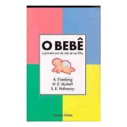 O Bebe - O Primeiro Ano De Vida De Seu Filho