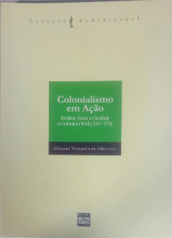 Colonialismo Em Acao - Fiscalismo Economia E Sociedade Na Capitania Da Paraiba 1647-1755