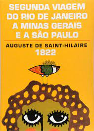 Segunda Viagem Do Rio De Janeiro A Minas Gerais E A Sao Paulo - 1822