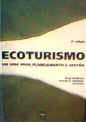 Ecoturismo - Um Guia Para Planejamento E Gestao