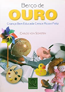 Berco De Ouro - Crianca Bem Educada Cresce Rica E Feliz