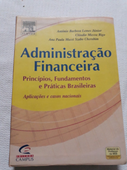 Administracao Financeira - Principios Fundamentos E Praticas Brasileiras Aplicacoes E Casos Nacionais