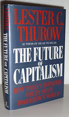 The Future of Capitalism - How Today's Economic Forces Shape Tomorrow's World