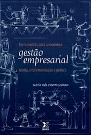 Ferramentas Para A Moderna Gestao Empresarial - Teoria Implementacao E Pratica