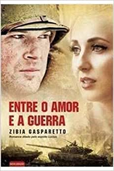 Entre O Amor E A Guerra - Pelo Espirito Lucius