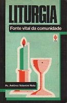 Liturgia - Fonte Vital Da Comunidade