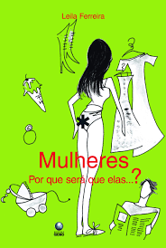 Mulheres - Por Que Sera Que Elas...?