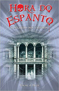 Hora Do Espanto - O Segredo Dos Vizinhos