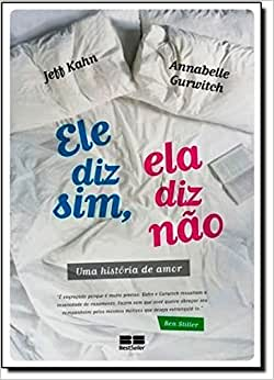 Ele Diz Sim, Ela Diz Nao - Uma Historia De Amor