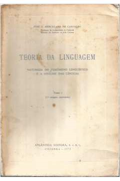 Teoria Da Linguagem - Natureza Do Fenomeno Linguistico E A Analise Das Linguas Tomo I