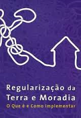 Regularizacao Da Terra E Moradia - O Que E E Como Implementar