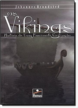 Os Vikings - Historia De Uma Fascinante Civilizacao