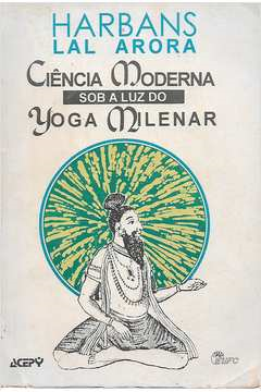 Ciencia Moderna Sob A Luz Do Yoga Milenar
