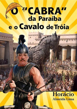 O Cabra Da Paraiba E O Cavalo De Troia