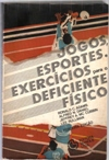 Jogos Esportes E Exercicios Para O Deficiente Fisico