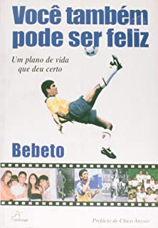 Voce Tambem Pode Ser Feliz - Um Plano De Vida Que Deu Certo