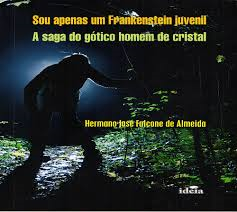 Sou Apenas Um  Frankenstein Juvenil - A Saga Do Gotico De Cristal