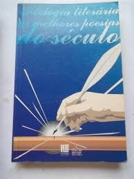 Antologia Literaria As Melhores Poesias Do Seculo