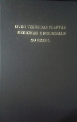 Livro Verde Das Plantas Medicinais E Industriais Do Brasil 2 Vols - Reencadernado