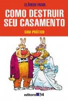 Como Destruir Seu Casamento - Guia Pratico