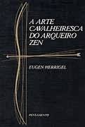 A Arte Cavalheiresca Do Arqueiro Zen