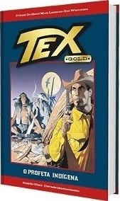 Tex Gold 01 - O Profeta Indigena - Capa Dura