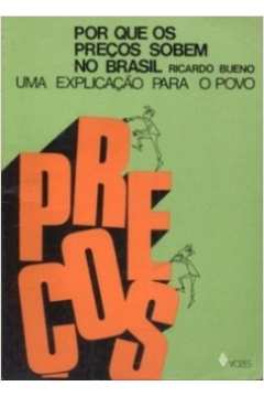 Por Que Os Precos Sobem No Brasil - Uma Explicacao Para O Povo