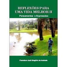 Reflexoes Para Uma Vida Melhor Ii - Pensamentos E Expressoes