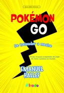 Pokemon Go - De Treinador A Mestre