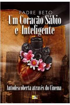 Um Coracao Sabio E Inteligente - Autodescoberta Atraves Do Cinema