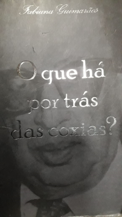 O Que Ha Por Tras Das Coxias - Autografado