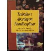 Trabalho E Abordagem Pluridisciplinar - Estudos Brasil, Franca E Argentina
