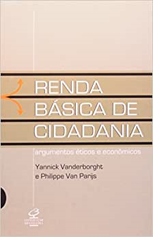Renda Basica De Cidadania - Argumentos Eticos E Economicos