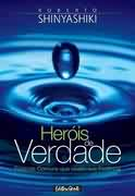 Herois De Verdade - Pessoas Comuns Que Vivem Sua Essencia