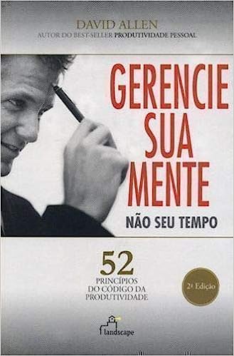 Gerencie Sua Mente, Nao Seu Tempo