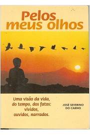 pelos meus olhos - uma Visão da Vida do Tempo dos Fatos Vividos Ouvidos