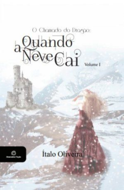 O Chamado Do Dragao - Quando A Neve Cai V. 01