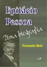 (dist) (dep) Epitacio Pessoa Uma Biografia