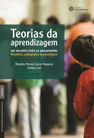 Teorias Da Aprendizagem - Um Encontro Entre Os Pensamentos Filosofico Pedagogico E Psicologico