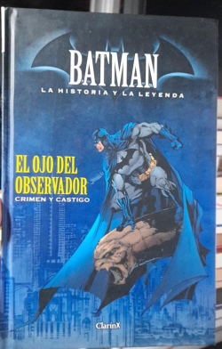 Batman - La Historia Y La Leyenda / El Ojo Del Observador Crimen Y Castigo