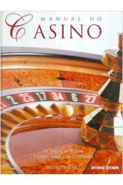 Manual Do Casino - Os Jogos As Regras E Como Jogar Com Confianca