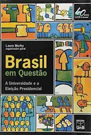 Brasil Em Questao A Universidade E A Eleicao Presidencial